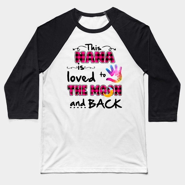 this nana is  loved to the moon and back Baseball T-Shirt by Xonmau